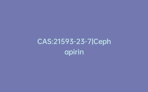 CAS:21593-23-7|Cephapirin