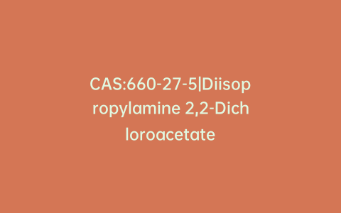 CAS:660-27-5|Diisopropylamine 2,2-Dichloroacetate