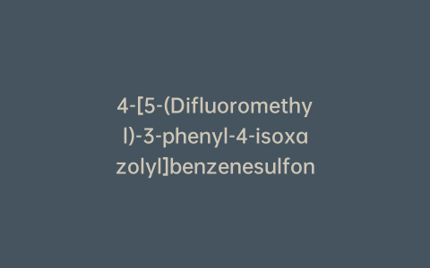 4-[5-(Difluoromethyl)-3-phenyl-4-isoxazolyl]benzenesulfonamide