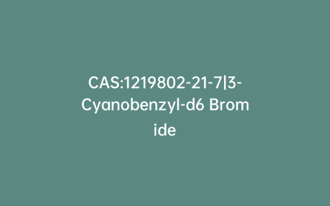 CAS:1219802-21-7|3-Cyanobenzyl-d6 Bromide