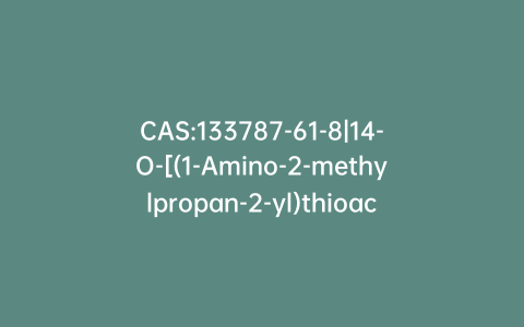 CAS:133787-61-8|14-O-[(1-Amino-2-methylpropan-2-yl)thioacetyl]mutilin