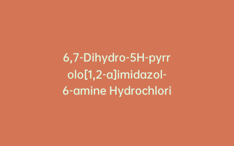 6,7-Dihydro-5H-pyrrolo[1,2-a]imidazol-6-amine Hydrochloride