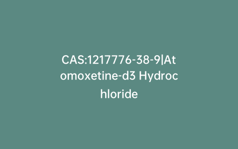 CAS:1217776-38-9|Atomoxetine-d3 Hydrochloride