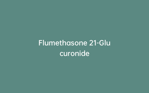 Flumethasone 21-Glucuronide