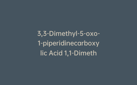 3,3-Dimethyl-5-oxo-1-piperidinecarboxylic Acid 1,1-Dimethylethyl Ester-d3