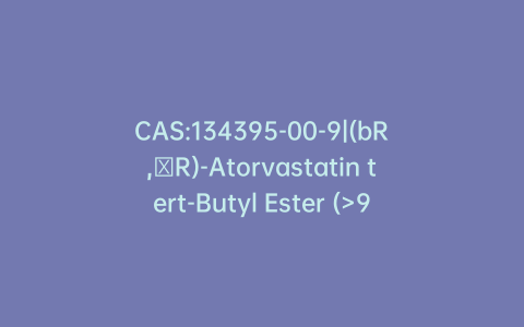 CAS:134395-00-9|(bR,δR)-Atorvastatin tert-Butyl Ester (>90%)