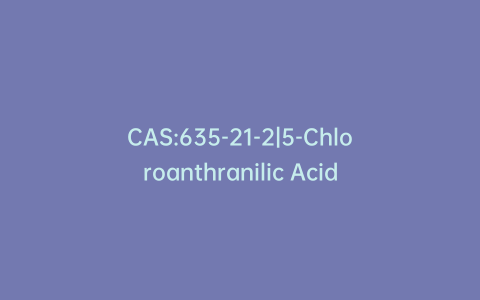 CAS:635-21-2|5-Chloroanthranilic Acid