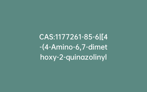 CAS:1177261-85-6|[4-(4-Amino-6,7-dimethoxy-2-quinazolinyl)-1-piperazinyl][(5S)-tetrahydro-5-methyl-2-furanyl]methanone
