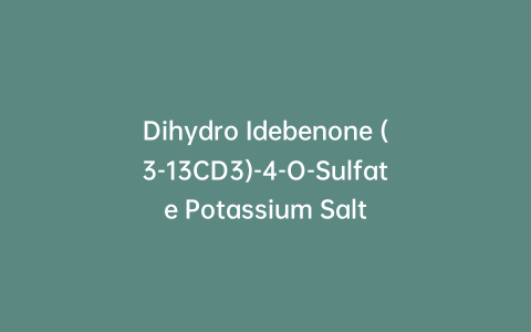 Dihydro Idebenone (3-13CD3)-4-O-Sulfate Potassium Salt