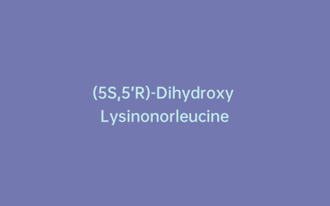 (5S,5’R)-Dihydroxy Lysinonorleucine