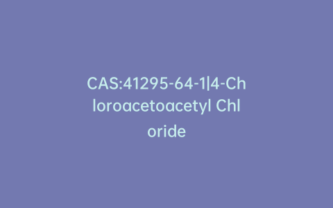 CAS:41295-64-1|4-Chloroacetoacetyl Chloride