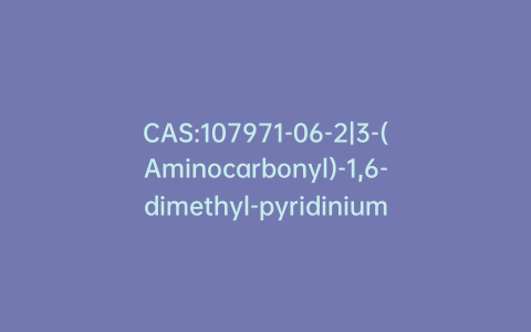 CAS:107971-06-2|3-(Aminocarbonyl)-1,6-dimethyl-pyridinium Iodide