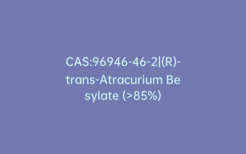CAS:96946-46-2|(R)-trans-Atracurium Besylate (>85%)