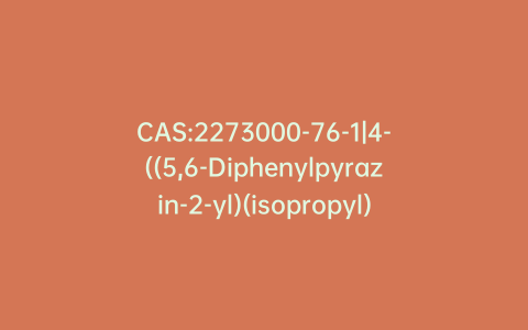 CAS:2273000-76-1|4-((5,6-Diphenylpyrazin-2-yl)(isopropyl)amino)butyl Formate