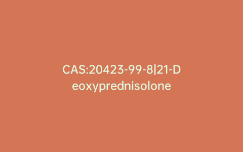 CAS:20423-99-8|21-Deoxyprednisolone
