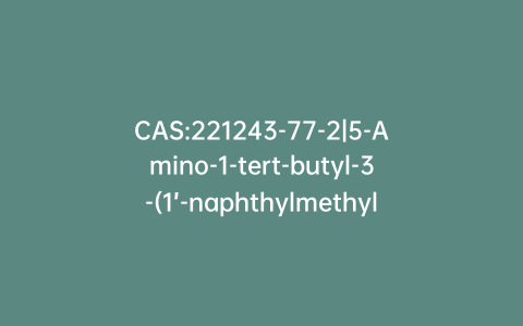 CAS:221243-77-2|5-Amino-1-tert-butyl-3-(1’-naphthylmethyl)-4-cyanopyrazole