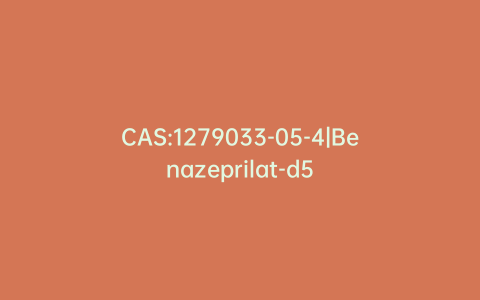 CAS:1279033-05-4|Benazeprilat-d5