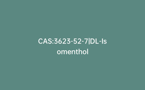 CAS:3623-52-7|DL-Isomenthol