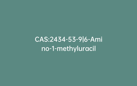 CAS:2434-53-9|6-Amino-1-methyluracil