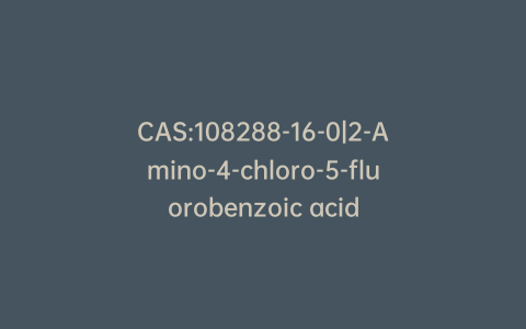 CAS:108288-16-0|2-Amino-4-chloro-5-fluorobenzoic acid