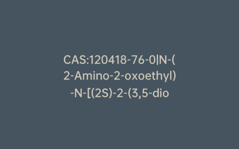 CAS:120418-76-0|N-(2-Amino-2-oxoethyl)-N-[(2S)-2-(3,5-dioxo-1-piperazinyl)propyl]-glycine