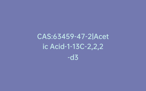 CAS:63459-47-2|Acetic Acid-1-13C-2,2,2-d3