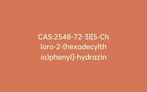 CAS:2548-72-3|[5-Chloro-2-(hexadecylthio)phenyl]-hydrazine