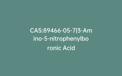CAS:89466-05-7|3-Amino-5-nitrophenylboronic Acid