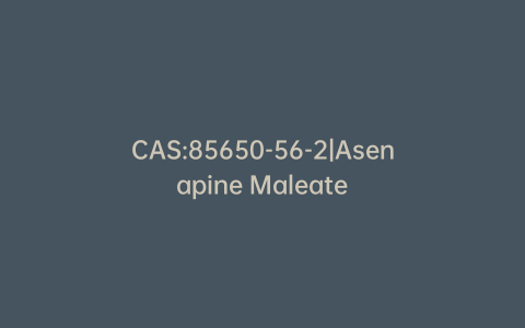 CAS:85650-56-2|Asenapine Maleate