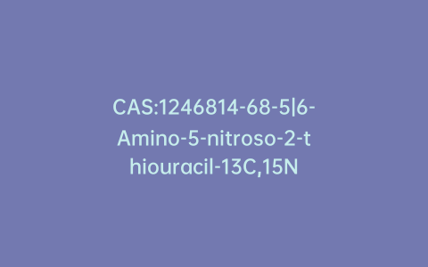 CAS:1246814-68-5|6-Amino-5-nitroso-2-thiouracil-13C,15N
