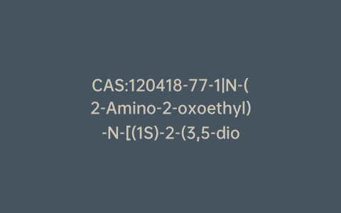 CAS:120418-77-1|N-(2-Amino-2-oxoethyl)-N-[(1S)-2-(3,5-dioxo-1-piperazinyl)-1-methylethyl]-glycine