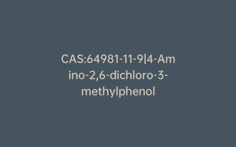 CAS:64981-11-9|4-Amino-2,6-dichloro-3-methylphenol