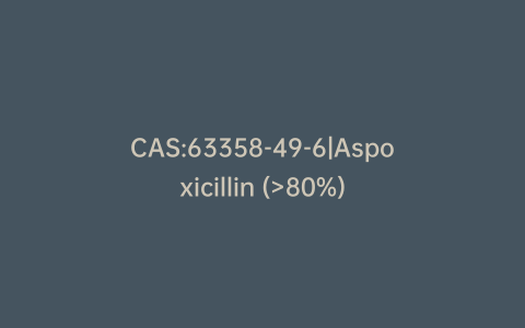 CAS:63358-49-6|Aspoxicillin (>80%)