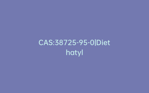 CAS:38725-95-0|Diethatyl