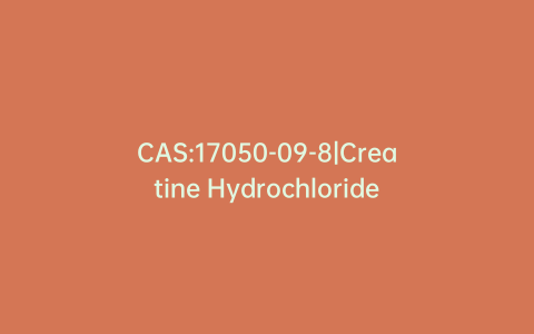 CAS:17050-09-8|Creatine Hydrochloride
