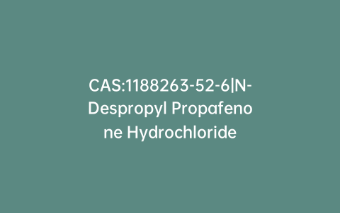 CAS:1188263-52-6|N-Despropyl Propafenone Hydrochloride