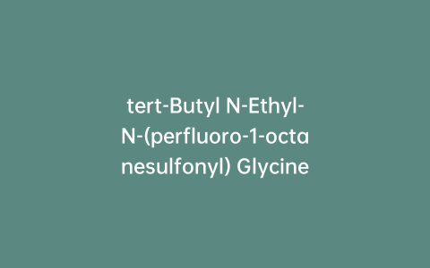tert-Butyl N-Ethyl-N-(perfluoro-1-octanesulfonyl) Glycine-d5