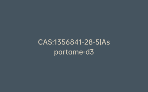 CAS:1356841-28-5|Aspartame-d3