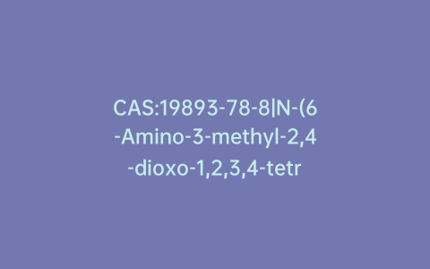 CAS:19893-78-8|N-(6-Amino-3-methyl-2,4-dioxo-1,2,3,4-tetrahydropyrimidin-5-yl)acetamide