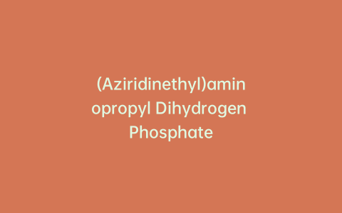 (Aziridinethyl)aminopropyl Dihydrogen Phosphate