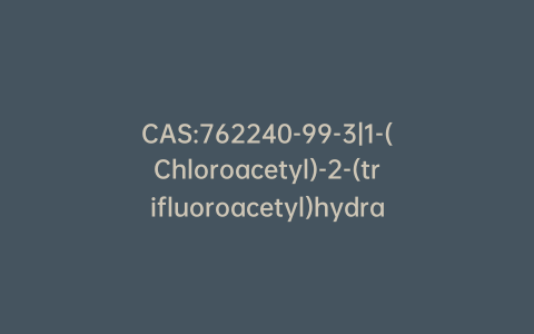 CAS:762240-99-3|1-(Chloroacetyl)-2-(trifluoroacetyl)hydrazine
