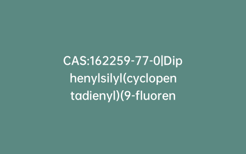CAS:162259-77-0|Diphenylsilyl(cyclopentadienyl)(9-fluorenyl)zirconium Dichloride
