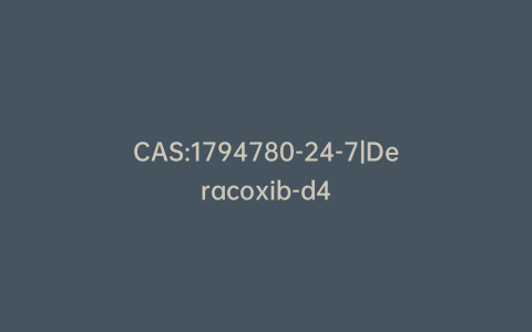 CAS:1794780-24-7|Deracoxib-d4