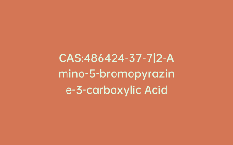 CAS:486424-37-7|2-Amino-5-bromopyrazine-3-carboxylic Acid