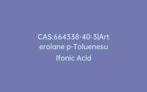 CAS:664338-40-3|Arterolane p-Toluenesulfonic Acid