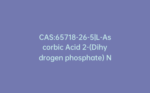 CAS:65718-26-5|L-Ascorbic Acid 2-(Dihydrogen phosphate) N,N-Dicyclohexylcyclohexanamine