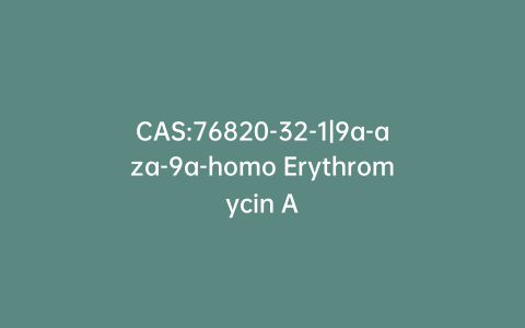 CAS:76820-32-1|9a-aza-9a-homo Erythromycin A