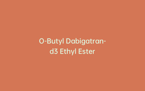 O-Butyl Dabigatran-d3 Ethyl Ester