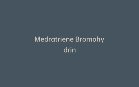 Medratriene Bromohydrin