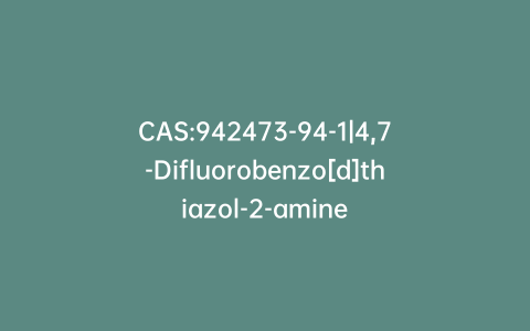 CAS:942473-94-1|4,7-Difluorobenzo[d]thiazol-2-amine